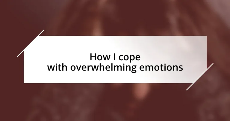 How I cope with overwhelming emotions