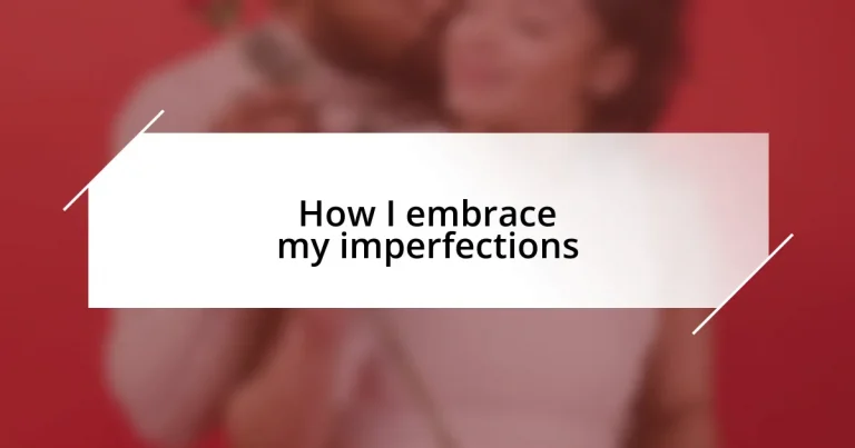 How I embrace my imperfections