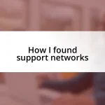 How I found support networks