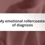 My emotional rollercoaster of diagnosis