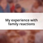 My experience with family reactions