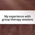 My experience with group therapy sessions