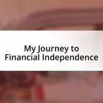 My Journey to Financial Independence