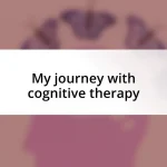 My journey with cognitive therapy