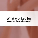 What worked for me in treatment