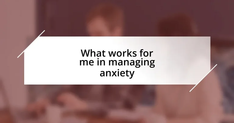 What works for me in managing anxiety