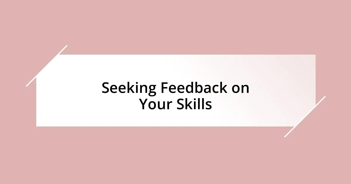 Seeking Feedback on Your Skills