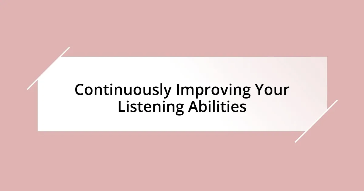 Continuously Improving Your Listening Abilities