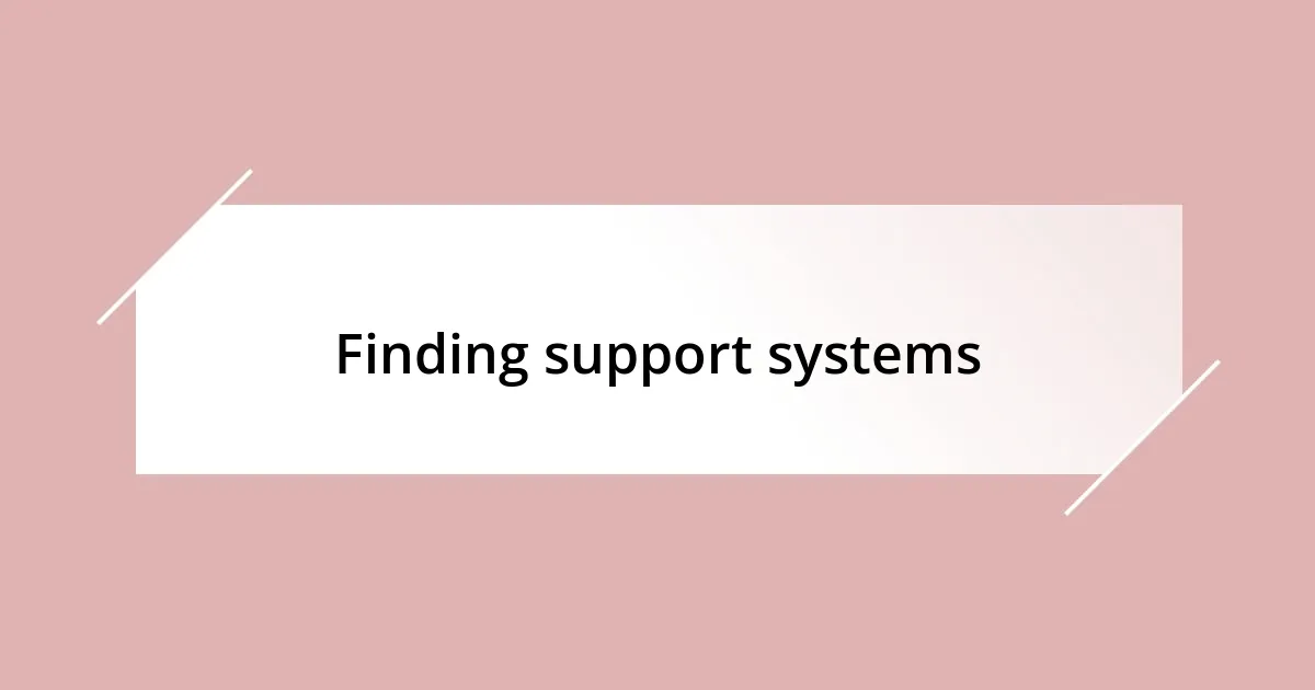 Finding support systems