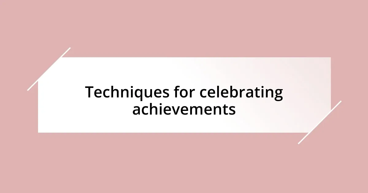 Techniques for celebrating achievements