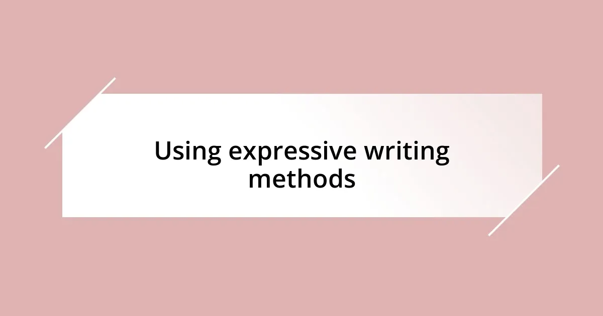 Using expressive writing methods