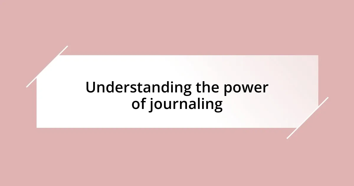 Understanding the power of journaling