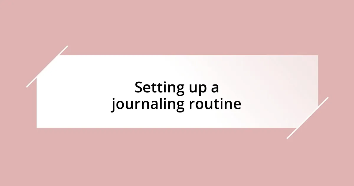 Setting up a journaling routine