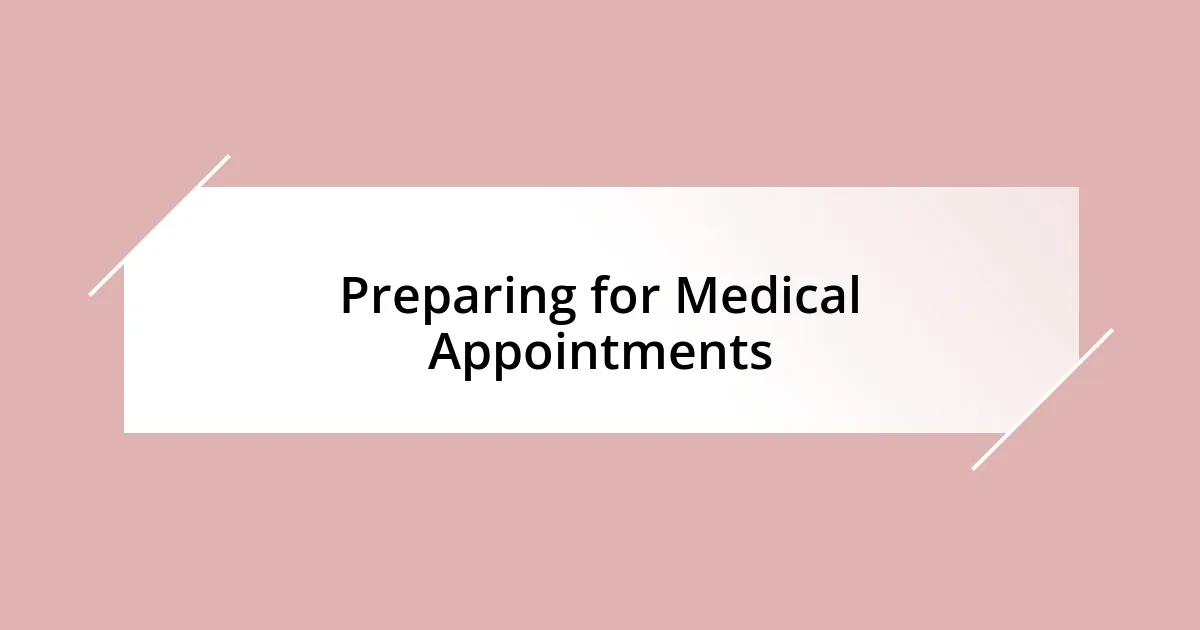 Preparing for Medical Appointments