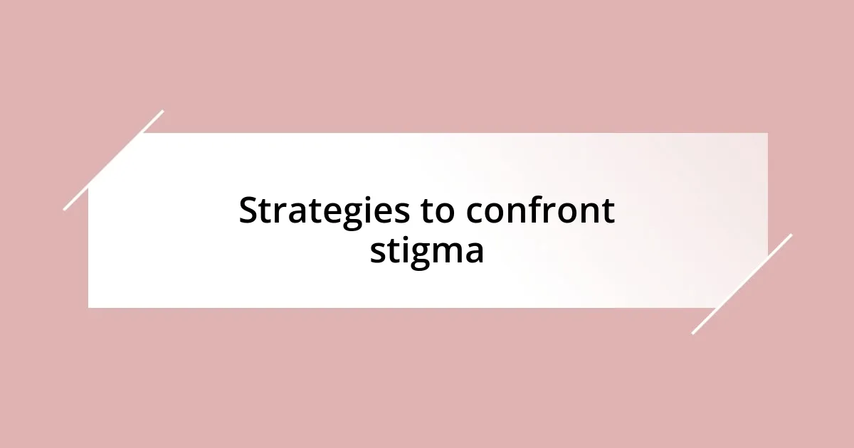 Strategies to confront stigma