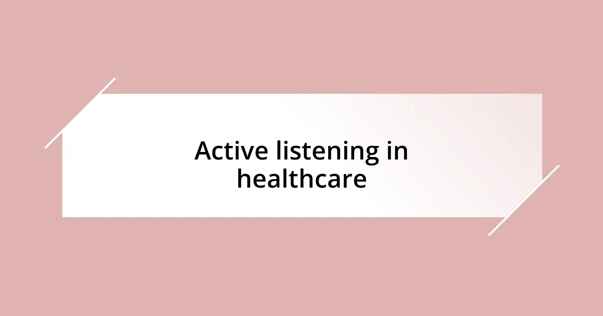 Active listening in healthcare