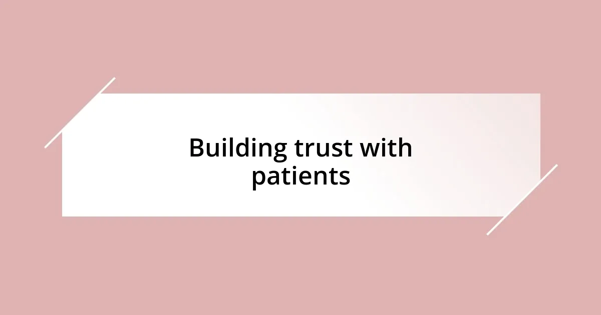 Building trust with patients