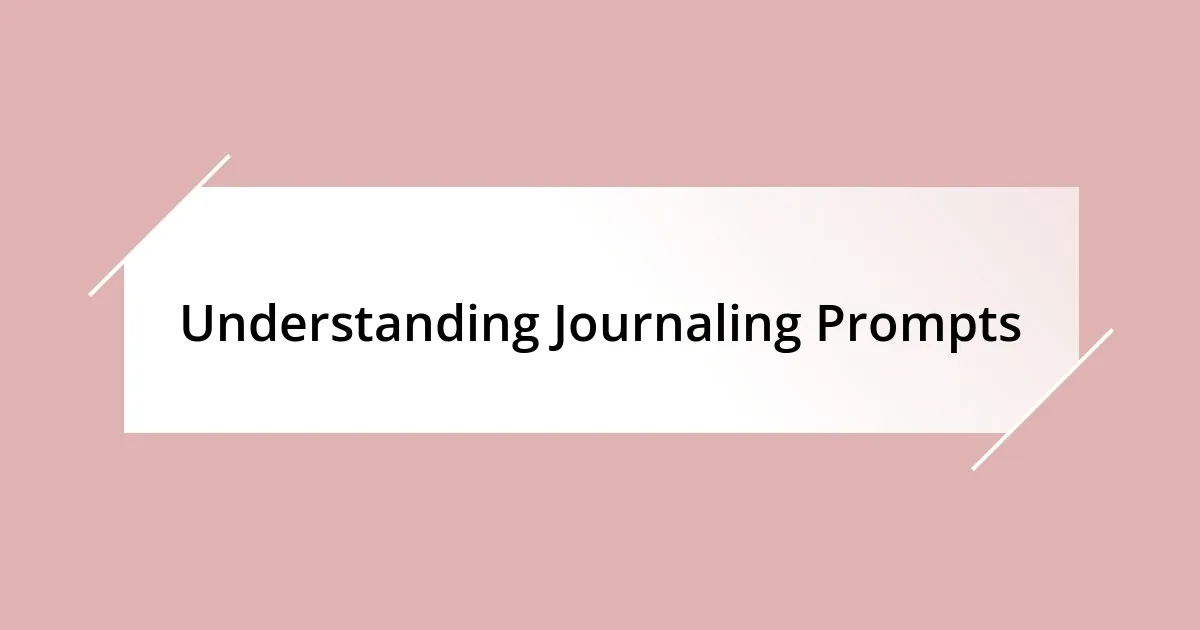 Understanding Journaling Prompts