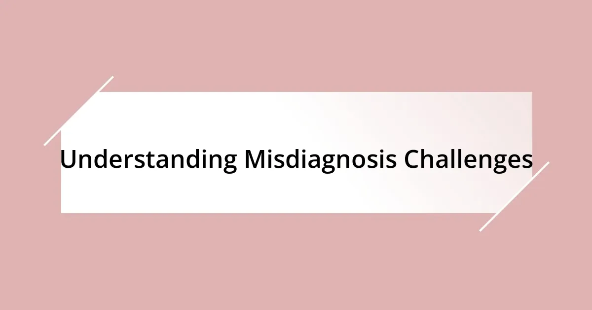 Understanding Misdiagnosis Challenges