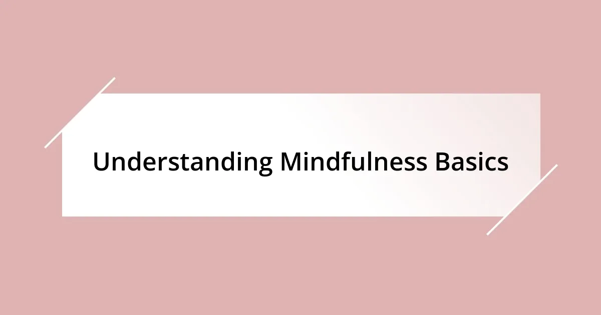 Understanding Mindfulness Basics