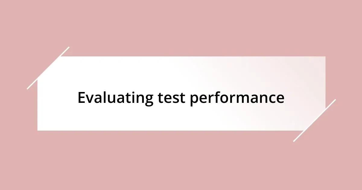 Evaluating test performance