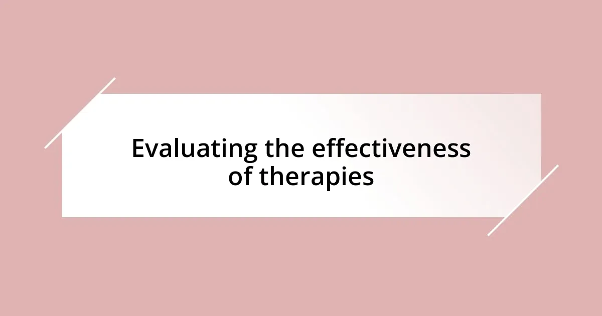 Evaluating the effectiveness of therapies