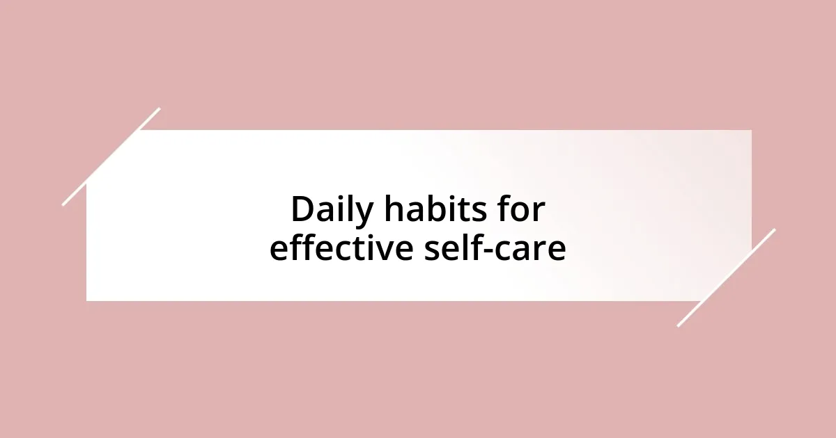 Daily habits for effective self-care