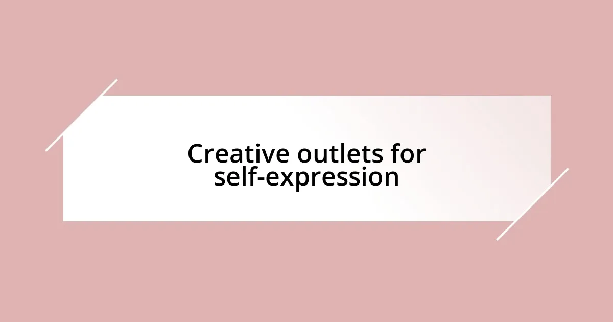 Creative outlets for self-expression