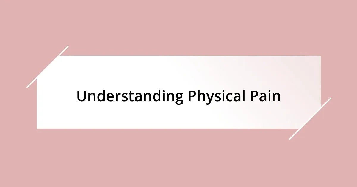 Understanding Physical Pain