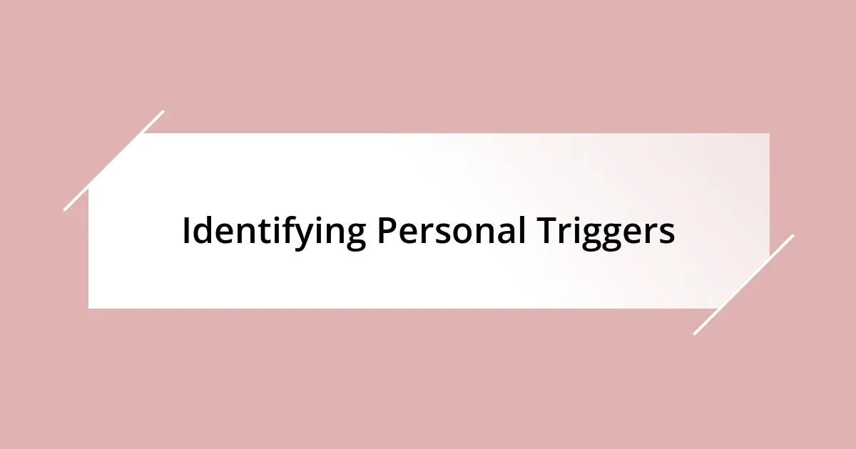 Identifying Personal Triggers