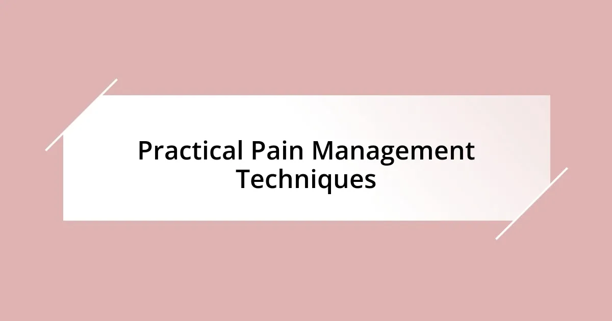 Practical Pain Management Techniques